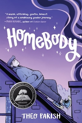 Homebody: A Graphic Memoir of Gender Identity Exploration-A Yalsa Excellence in Nonfiction Finalist