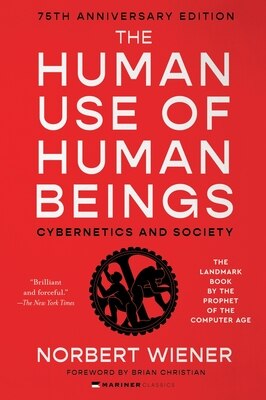 The Human Use of Human Beings: Cybernetics and Society