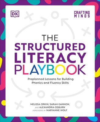 The Structured Literacy Playbook: Preplanned Lessons for Building Phonics and Fluency Skills