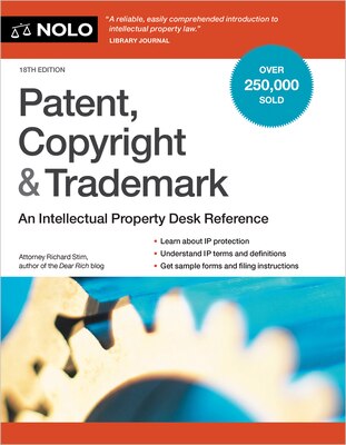 Patent  Copyright & Trademark: An Intellectual Property Desk Reference