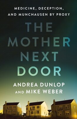 The Mother Next Door: Medicine Deception and Munchausen by Proxy