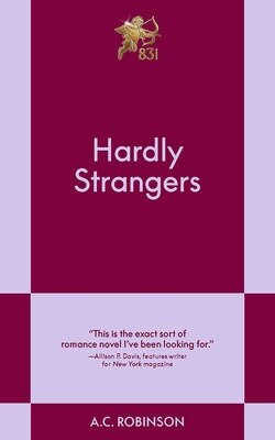 Hardly Strangers: An 831 Stories Romance