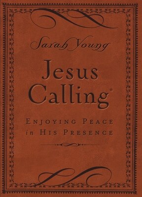 Jesus Calling Small Brown Leathersoft with Scripture References: Enjoying Peace in His Presence (a 365-Day Devotional)