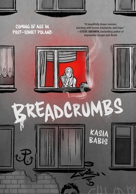Breadcrumbs: Coming of Age in Post-Soviet Poland