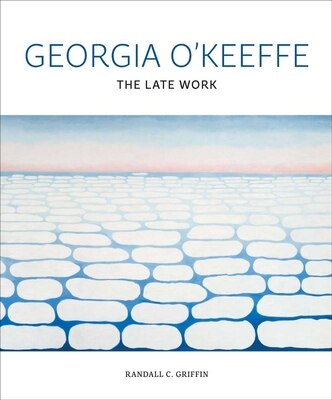 Georgia O'Keeffe: The Late Work
