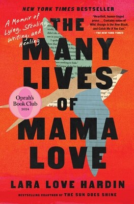 The Many Lives of Mama Love (Oprah's Book Club): A Memoir of Lying Stealing Writing and Healing