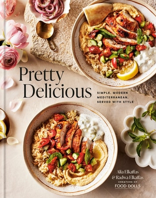 Pretty Delicious: Simple Modern Mediterranean Served with Style: A Cookbook