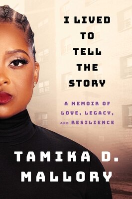 I Lived to Tell the Story: A Memoir of Love Legacy and Resilience