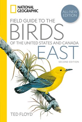 National Geographic Field Guide to the Birds of the United States and Canada--East 2nd Edition