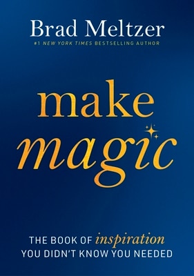 Make Magic: The Book of Inspiration You Didn't Know You Needed