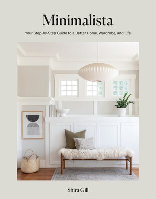 Minimalista: Your Step-By-Step Guide to a Better Home  Wardrobe  and Life