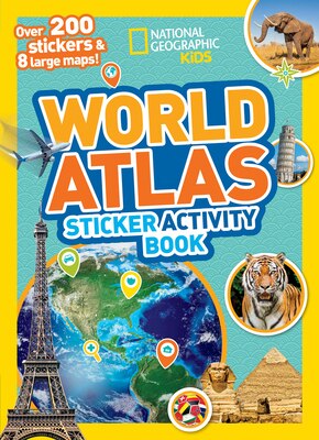 National Geographic Kids World Atlas Sticker Activity Book: Over 200 Stickers and 8 Large Maps