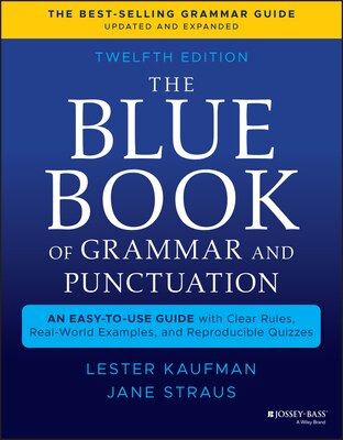 The Blue Book of Grammar and Punctuation: An Easy-To-Use Guide with Clear Rules  Real-World Examples  and Reproducible Quizzes