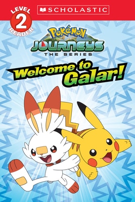 Welcome to Galar (Pokemon: Scholastic Reader Level 2): Volume 1