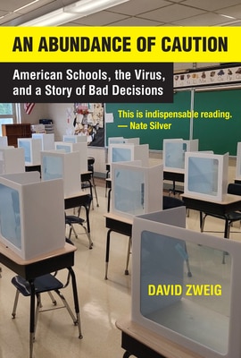 An Abundance of Caution: American Schools the Virus and a Story of Bad Decisions