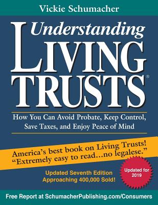 Understanding Living Trusts(R): How You Can Avoid Probate  Keep Control  Save Taxes  and Enjoy Peace of Mind