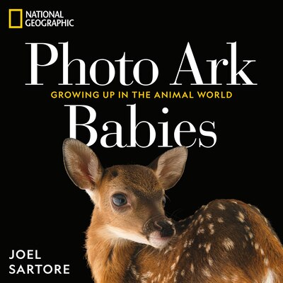 National Geographic Photo Ark Babies: Growing Up in the Animal World