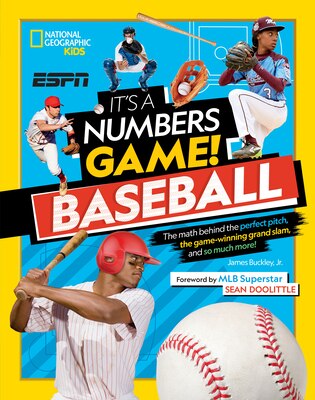 It's a Numbers Game! Baseball: The Math Behind the Perfect Pitch  the Game-Winning Grand Slam  and So Much More!