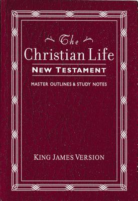 Christian Life New Testament-KJV: W/ Master Outlines