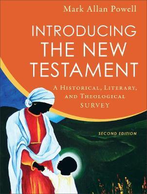 Introducing the New Testament: A Historical  Literary  and Theological Survey