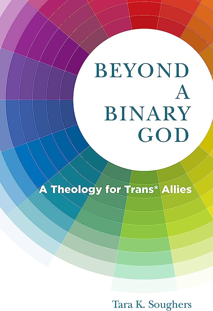 Beyond a Binary God: A Theology for Trans_ Allies