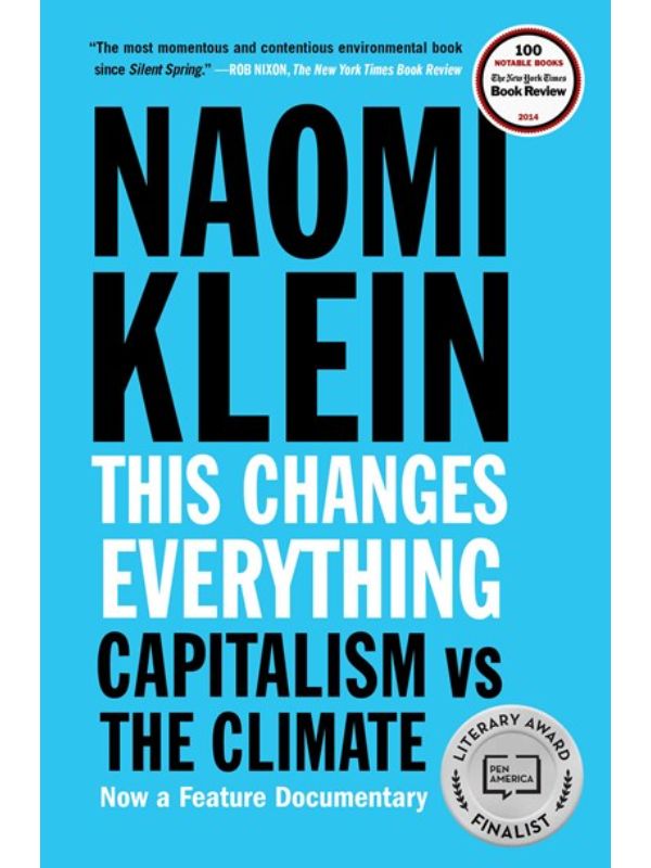 This Changes Everything: Capitalism vs. the Climate