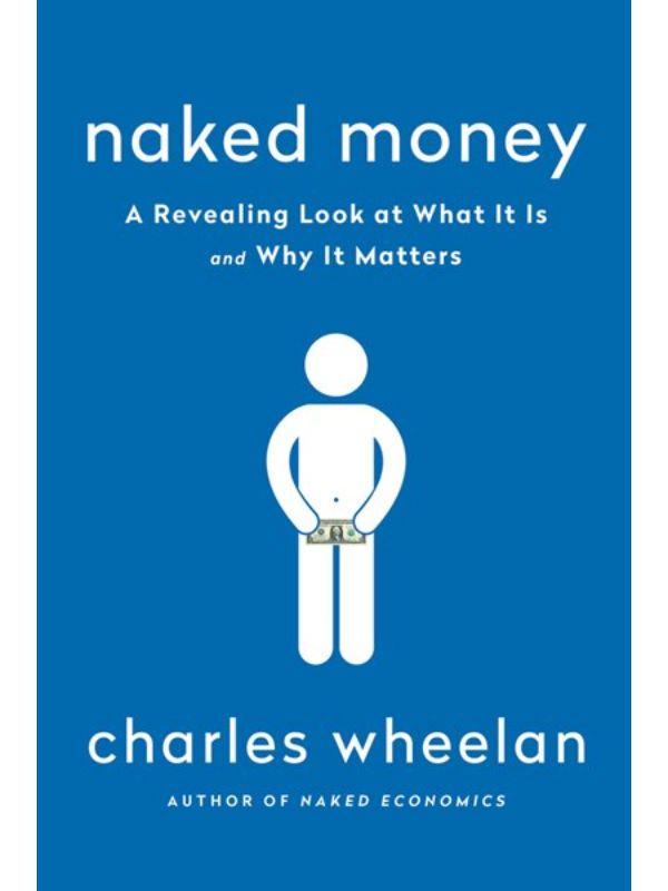 Naked Money: A Revealing Look at Our Financial System