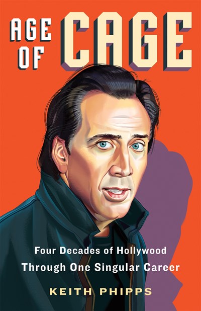 Age of Cage: Four Decades of Hollywood Through One Singular Career