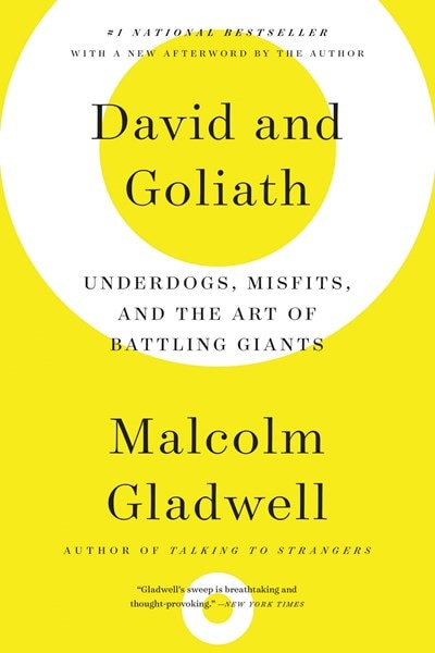 David and Goliath: Underdogs Misfits and the Art of Battling Giants