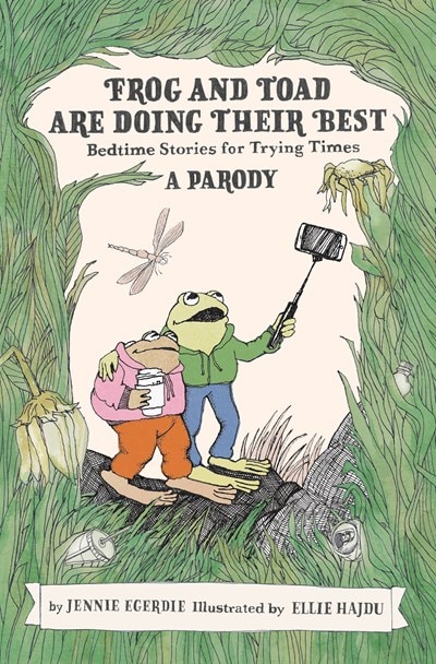 Frog and Toad Are Doing Their Best [A Parody]: Bedtime Stories for Trying Times