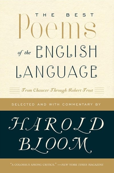 The Best Poems of the English Language: From Chaucer Through Robert Frost