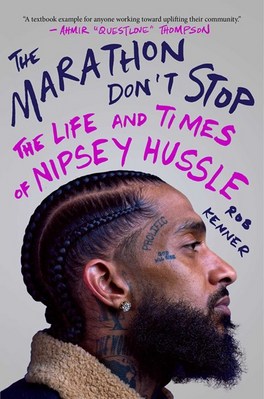 The Marathon Don't Stop: The Life and Times of Nipsey Hussle