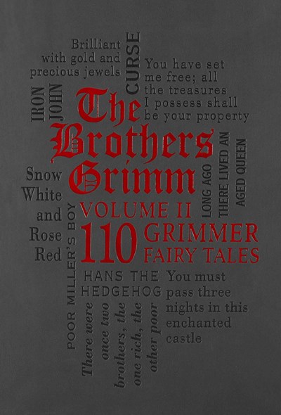 The Brothers Grimm Volume II: 110 Grimmer Fairy Tales