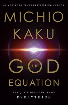 The God Equation: The Quest for a Theory of Everything