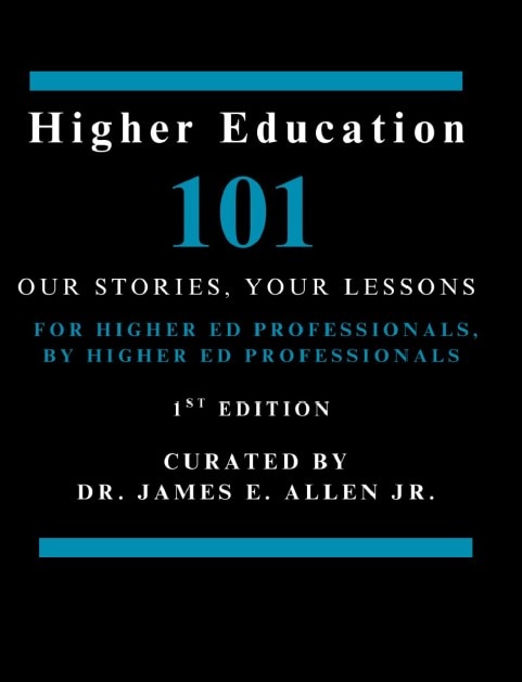 Higher Education 101: Our Stories Your Lessons