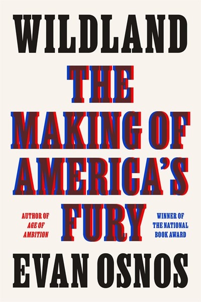 Wildland: The Making of America's Fury