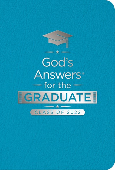 God's Answers for the Graduate: Class of 2022 - Teal NKJV: New King James Version