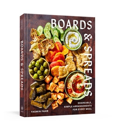 Boards and Spreads: Shareable  Simple Arrangements for Every Meal
