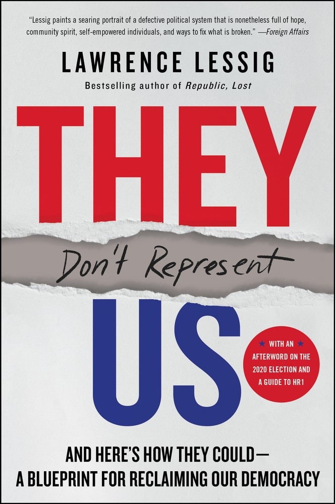 They Don't Represent Us: And Here's How They Could--A Blueprint for Reclaiming Our Democracy
