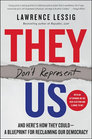They Don't Represent Us: And Here's How They Could--A Blueprint for Reclaiming Our Democracy