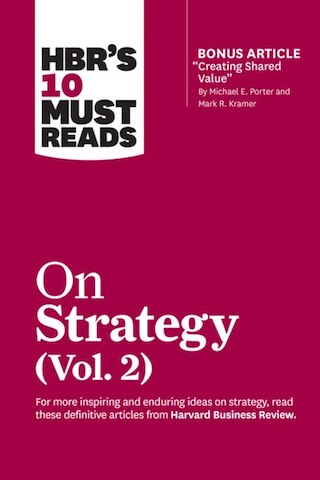 Hbr's 10 Must Reads on Strategy  Vol. 2 (with Bonus Article 