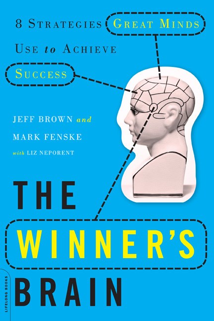 The Winner's Brain: 8 Strategies Great Minds Use to Achieve Success