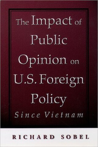 The Impact of Public Opinion on U.S. Foreign Policy Since Vietnam