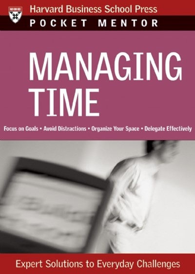 Managing Time: Expert Solutions to Everyday Challenges