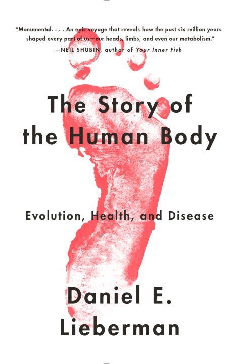 The Story of the Human Body: Evolution  Health  and Disease