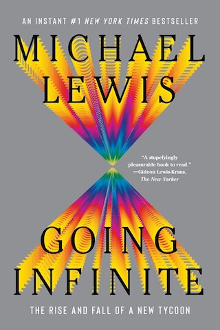 Going Infinite: The Rise and Fall of a New Tycoon