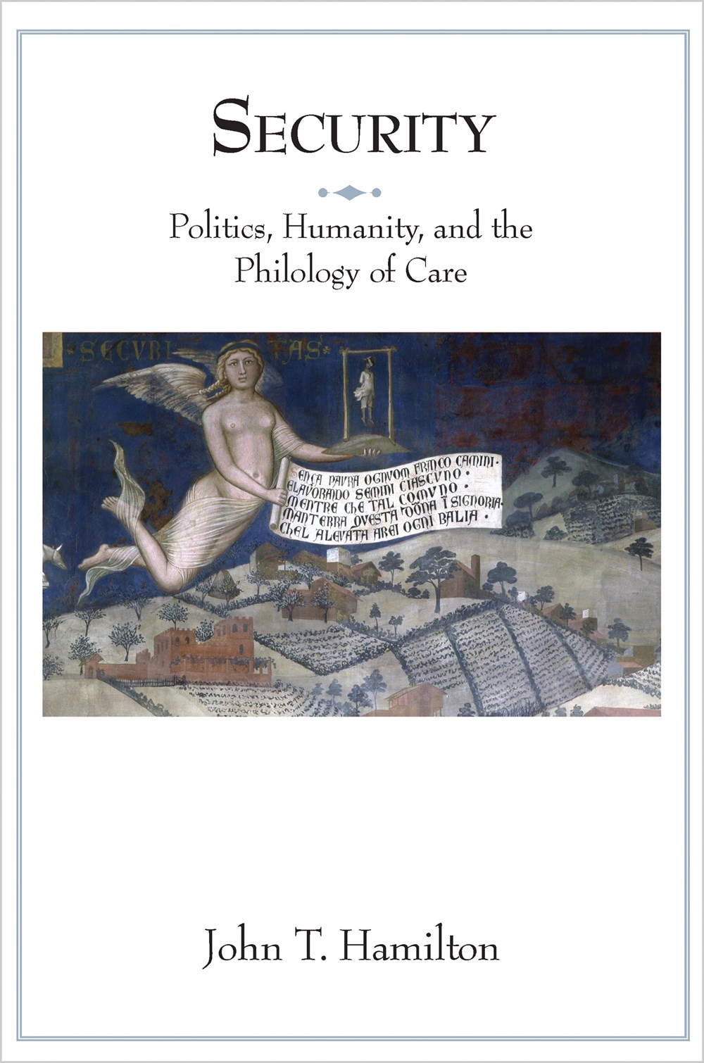Security: Politics  Humanity  and the Philology of Care