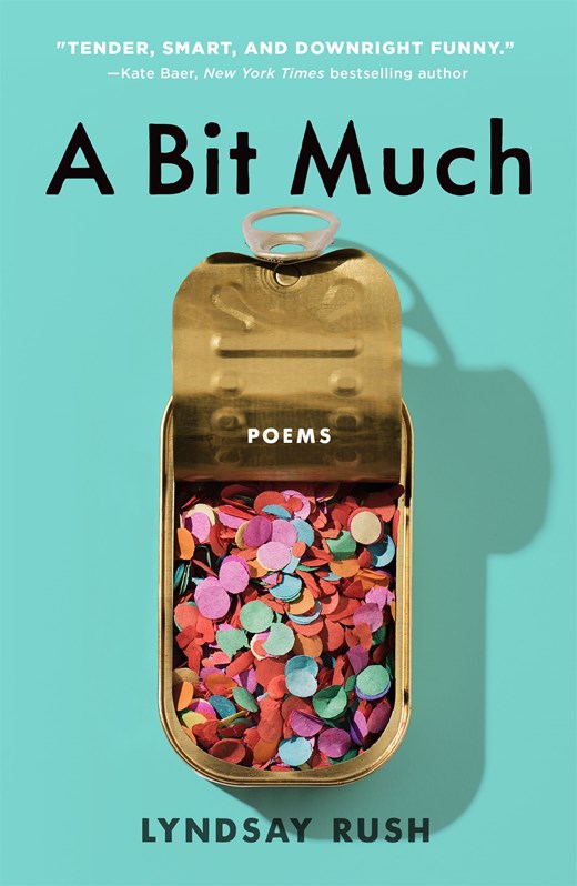 A Bit Much: Poems