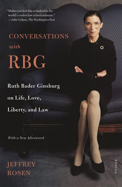 Conversations with Rbg: Ruth Bader Ginsburg on Life  Love  Liberty  and Law