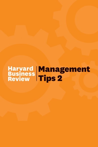Management Tips 2: From Harvard Business Review